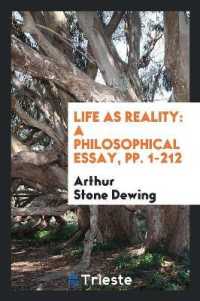 Life as Reality : A Philosophical Essay, Pp. 1-212