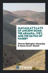 Macaulay's Lays of Ancient Rome : The Armada, Ivry, and the Battle of Naseby