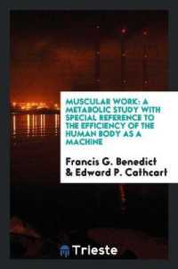 Muscular Work : A Metabolic Study with Special Reference to the Efficiency of the Human Body as a Machine