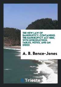 The New Law of Bankruptcy : Containing the Bankruptcy ACT 1883, with Introduction, Tables, Notes, and an Index
