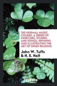 The Normal Music Course. a Series of Exercises, Studies, and Songs, Defining and Illustrating the Art of Singh Reading