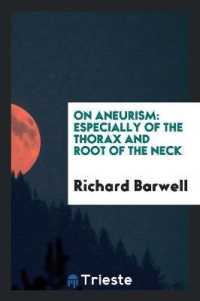 On Aneurism : Especially of the Thorax and Root of the Neck