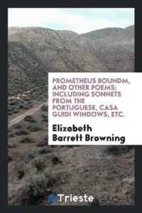 Prometheus Bound : And Other Poems; Including Sonnets from the Portuguese ...