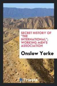 Secret History of 'the International' Working Men's Association, by Onslow Yorke
