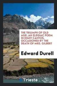 The Triumph of Old Age : An Elegiac Poem in Eight Cantos, Occasioned by the Death of Mrs. Gilbert