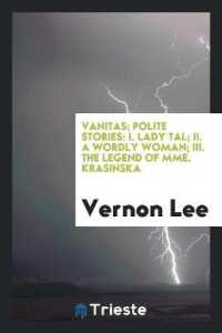 Vanitas; Polite Stories : I. Lady Tal; II. a Wordly Woman; III. the Legend of Mme. Krasinska
