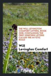 The Will Levington Comfort Letters, Book One : Containing the First Nineteen Letters Called the Mystic Road