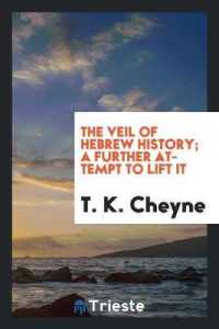The Veil of Hebrew History; a Further Attempt to Lift It