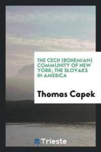 The Cech (Bohemian) Community of New York; the Slovaks in America