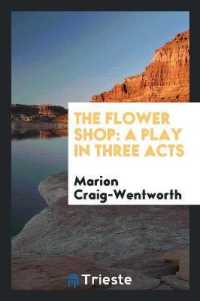 The Flower Shop : A Play in Three Acts