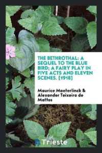 The Bethrothal : A Sequel to the Blue Bird; a Fairy Play in Five Acts and Eleven Scenes. [1918]