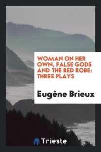 Woman on Her Own, False Gods and the Red Robe : Three Plays
