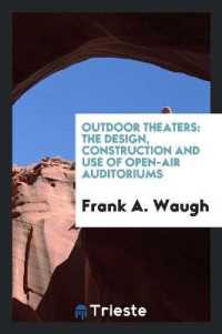 Outdoor Theaters; the Design, Construction and Use of Open-Air Auditoriums