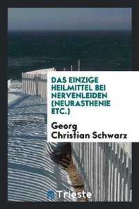 Das Einzige Heilmittel Bei Nervenleiden (Neurasthenie Etc.)