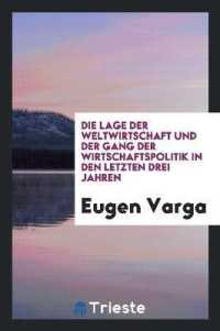 Die Lage Der Weltwirtschaft Und Der Gang Der Wirtschaftspolitik in Den Letzten Drei Jahren