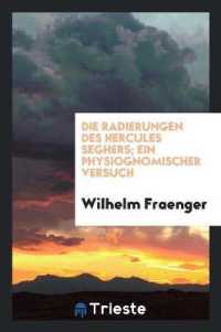 Die Radierungen Des Hercules Seghers; Ein Physiognomischer Versuch