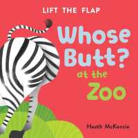 Whose Butt? at the Zoo: Lift-The-Flap Board Book (Whose Butt?) （Board Book）