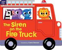 The Siren on the Fire Truck : Shaped Board Book (Mini Me) （Board Book）