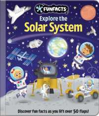 Explore the Solar System: Lift-The-Flap Book : Board Book with over 50 Flaps to Lift! (Funfacts)
