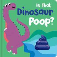 Is That Dinosaur Poop? : Board Book with Squishy Poop （Board Book）