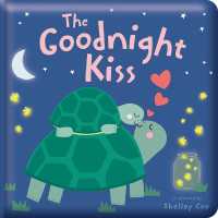 The Goodnight Kiss: Padded Board Book : Picture Storybook (Story Time) （Board Book）