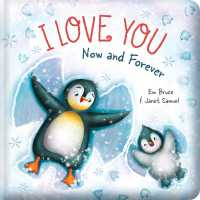 I Love You Now and Forever: Padded Board Book : Picture Storybook (Story Time) （Board Book）