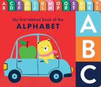 Abc: My First Tabbed Book of the Alphabet : Board Book with Colorful Tabs （Board Book）