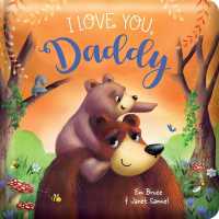 I Love You Daddy: Padded Board Book : Picture Storybook (Story Time) （Board Book）