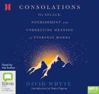 Consolations : The Solace, Nourishment and Underlying Meaning of Everyday Words -- Audio disc （Unabridged）