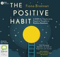 The Positive Habit : 6 Steps for Transforming Negative Thoughts to Positive Emotions