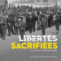 Libertés Sacrifiées : La Loi Sur Les Mesures de Guerre (La Collection Catalogue-souvenir)