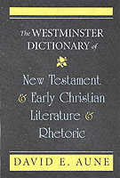 The Westminster Dictionary of New Testament and Early Christian Literature and Rhetoric （1ST）