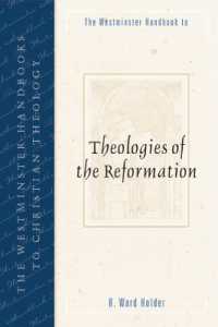 The Westminster Handbook to Theologies of the Reformation (Westminster Handbooks to Christian Theology)