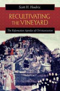 Recultivating the Vineyard : The Reformation Agendas of Christianization