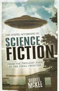 The Gospel according to Science Fiction : From the Twilight Zone to the Final Frontier (The Gospel according to...)
