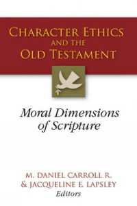 Character Ethics and the Old Testament : Moral Dimensions of Scripture