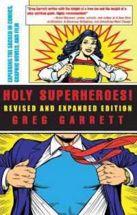Holy Superheroes! Revised and Expanded Edition : Exploring the Sacred in Comics, Graphic Novels, and Film （Revised and expanded）