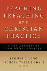 Teaching Preaching as a Christian Practice : A New Approach to Homiletical Pedagogy