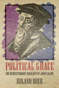 Political Grace : The Revolutionary Theology of John Calvin