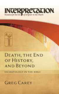 Death, the End of History, and Beyond : Eschatology in the Bible (Interpretation: Resources for the Use of Scripture in the Ch)