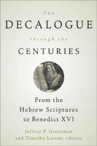 The Decalogue through the Centuries : From the Hebrew Scriptures to Benedict XVI