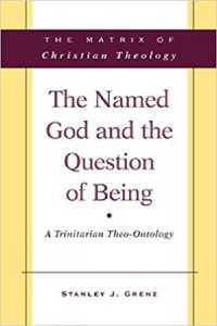 The Named God and the Question of Being : A Trinitarian Theo-Ontology