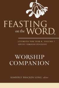 Feasting on the Word Worship Companion : Liturgies for Year B, Volume 1 (Feasting on the Word Worship Companion)