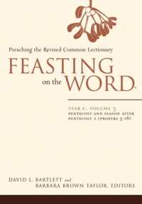 Feasting on the Word: Year C, Volume 3 : Pentecost and Season after Pentecost 1 (Propers 3-16) (Feasting on the Word)