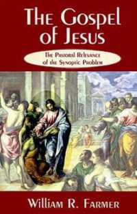 The Gospel of Jesus : The Pastoral Relevance of the Synoptic Problem
