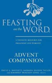 Feasting on the Word Advent Companion : A Thematic Resource for Preaching and Worship