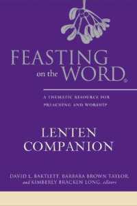 Feasting on the Word Lenten Companion : A Thematic Resource for Preaching and Worship (Feasting on the Word)