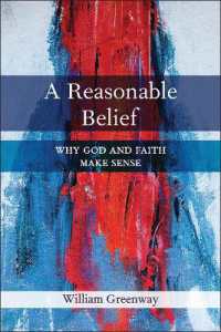 A Reasonable Belief : Why God and Faith Make Sense