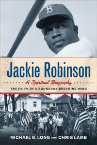 Jackie Robinson : The Faith of a Boundary-Breaking Hero