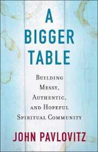 A Bigger Table : Building Messy, Authentic, and Hopeful Spiritual Community